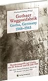Gothaer Waggonfabrik 1944-1945: Bombenangriffe auf Gotha am 24. Februar und 20. Juli 1944. Zustandsanalyse durch die US-Armee vom Juni 1945 by