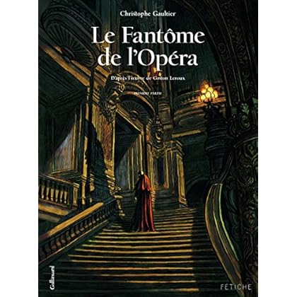 Le Fantôme de l'Opéra (Tome 1-Première partie)