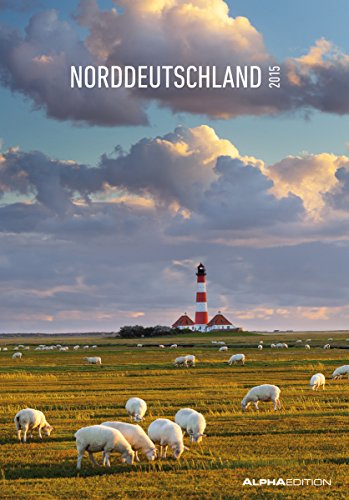 Norddeutschland 2015 - Bildkalender (24 x 34) - Landschaftskalender - Schleswig-Holstein - Hamburg - Niedersachsen