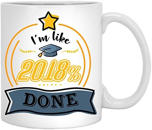 Im Like 2018% Done-Graduation Gift Ideas for Cute Women Girl Boy Men Kid Coffee Mug