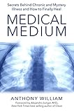 Image de Medical Medium: Secrets Behind Chronic and Mystery Illness and How to