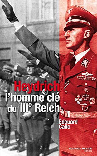 Heydrich: L'homme clé du IIIe Reich