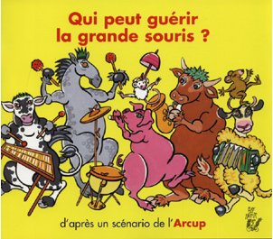 couverture de : Qui peut gu&eacute;rir la grande souris ?