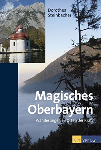 Download Magisches Oberbayern - Wanderungen zu Orten der Kraft Download Magisches Oberbayern - Wanderungen zu Orten der Kraft