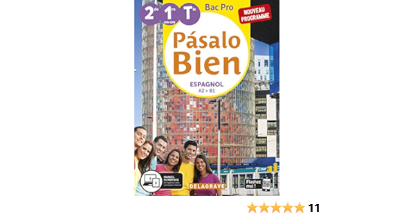 Pasalo Bien Espagnol 2de 1re Tle Bac Pro 2020 Pochette Eleve Amazon Fr Callis Montserrat Chapelan Suhard Chloe Garcia Estela Marckert Annabel Pasquier Elisabeth Livres