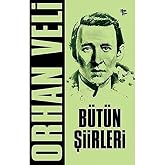Orhan Veli - B&uuml;t&uuml;n Şiirleri