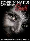 Image de Coffin Nails and Other Beasts: A Micro Anthology (English Edition)