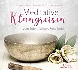 Meditative Klangreisen zum Erden, Stärken, Ruhe ­finden by 