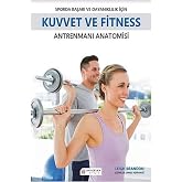 Sporda Başarı ve Dayanıklılık i&ccedil;in Kuvvet ve Fitness Antrenmanı Anatomisi