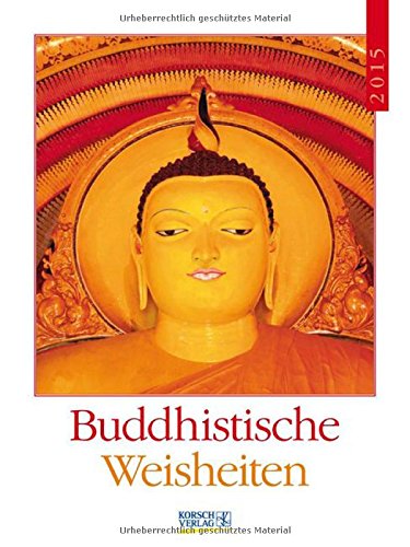 Buddhistische Weisheiten 2015: Literatur-Wochenkalender