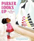 Parker Looks Up: An Extraordinary Moment by Parker Curry, Jessica Curry