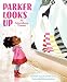 Parker Looks Up: An Extraordinary Moment by Parker Curry, Jessica Curry