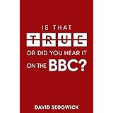 Is That True Or Did You Hear It On The BBC?: Disinformation and the BBC