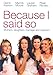 Because I Said So [Edizione: Regno Unito] [Edizione: Regno Unito]