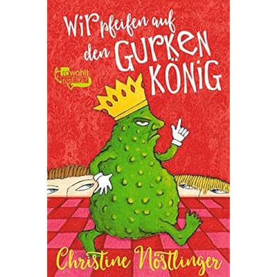 Wir pfeifen auf den Gurkenkönig: Wolfgang Hogelmann erzählt die Wahrheit, ohne auf die Deutschlehrergliederung zu verzichten. Ein Kinderroman