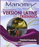 Manomix. Nuovissime versioni latine per il triennio e la maturità. Con traduzione