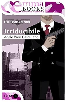 Adele Vieri Castellano – Legio Patria Nostra 02. Irriducibile (2017)