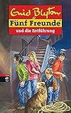 Fünf Freunde, Neubearb., Bd.26, Fünf Freunde und die Entführung (Einzelbände, Band 26) by 