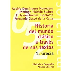 Historia del mundo clásico a través de sus textos. 1. Grecia (El Libro Universitario - Manuales)