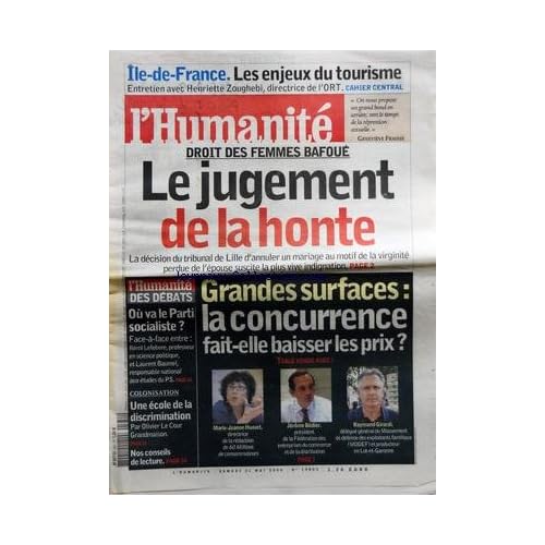 HUMANITE (L') [No 19803] du 31/05/2008 - ILE-DE-FRANCE / LES ENJEUX DU TOURISME - HENRIETTE ZOUGHEBI - DROIT DES FEMMES BAFOUE / LE JUGEMENT DE LA HONTE A LILLE - GRANDES SURFACES / LA CONCURRENCE FAIT-ELLE BAISSER LES PRIX -MARIE-JEANNE HUSSET - BEDIER ET GIRARDI - OU VA LE PARTI SOCIALISTE - UNE ECOLE DE LA DISCRIMINATION PAR LECOUR GRANDMAISON