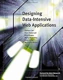 Image de Designing Data-Intensive Web Applications (The Morgan Kaufmann Series in Data Management Systems)