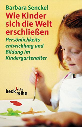 Download Wie Kinder sich die Welt erschließen: Persönlichkeitsentwicklung und Bildung im Kindergartenalter (Beck'sche Reihe) Download Wie Kinder sich die Welt erschließen: Persönlichkeitsentwicklung und Bildung im Kindergartenalter (Beck'sche Reihe)