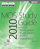MOS 2010 Study Guide for Microsoft Word Expert, Excel Expert, Access, and SharePoint Exams (Mos Study Guide) by 