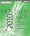 MOS 2010 Study Guide for Microsoft Word Expert, Excel Expert, Access, and SharePoint Exams (Mos Study Guide) by 