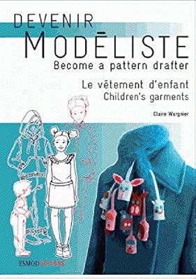 Claire Wargnier Devenir Modéliste - Le Vêtement D'enfant