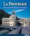 La Provence - Art, architecture et paysages by 