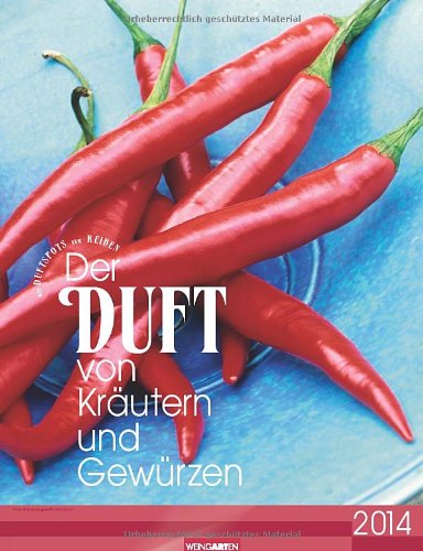 Der Duft von Kräutern und Gewürzen 2014: Farbfotos mit Duftspot zum Reiben