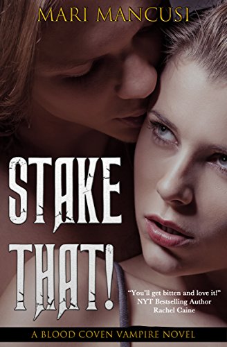 Télécharger Stake That: A Blood Coven Vampire Novel (The Blood Coven Vampires Book 2) (English Edition) Gratuit