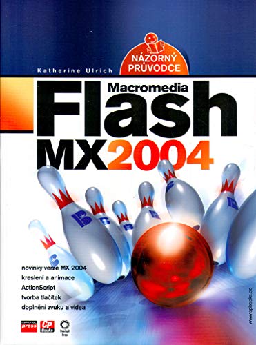 Preisvergleich Produktbild Flash MX 2004: Názorný prvodce (2005)