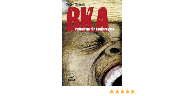 Bka Polizeihilfe Fur Folterregime Amazon De Schenk Dieter Bucher