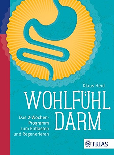 Download Wohlfühl-Darm: Das 2-Wochen-Programm zum Entlasten und Regenerieren Download Wohlfühl-Darm: Das 2-Wochen-Programm zum Entlasten und Regenerieren
