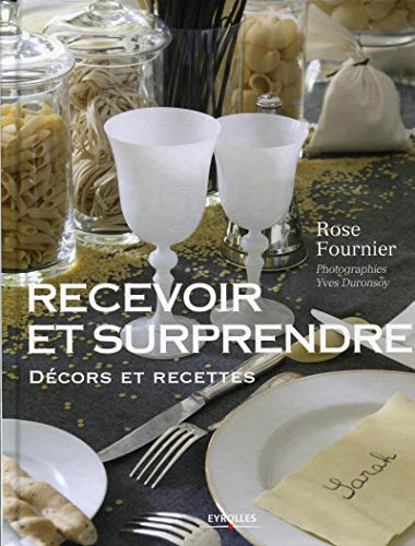 Télécharger Recevoir et surprendre : Décors et recettes Gratuit