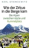 Cover zum Buch Wie der Zirkus in die Berge kam: Die ...