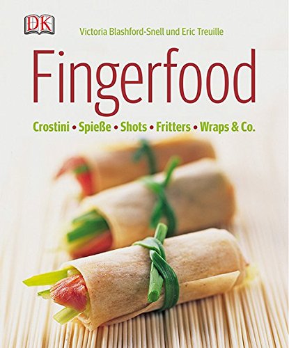 Download Fingerfood: Crostini - Spieße - Shots - Fritters - Wraps & Co. Download Fingerfood: Crostini - Spieße - Shots - Fritters - Wraps & Co.