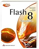 Flash 8 - Auf der Buch-CD: Workshops, Third-Party Tools, nützliche Flash-Erweiterungen und alle Listings!: Powerworkshops (DPI Grafik) by 