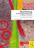Marketing als Managementprozess: Grundlagen und Fallstudien by 