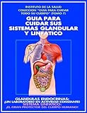 Image de GUIA PARA CUIDAR SUS SISTEMAS GLANDULAR Y LINFATICO: INFORMACION TOTAL PARA QUE SU ORGANISMO FUNCIONE NORMALMENTE (COMO CUIDAR TODO SU CUERPO nº 7)
