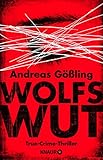 Buchinformationen und Rezensionen zu Wolfswut: True-Crime-Thriller von Andreas GÃ¶Ãling