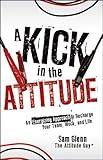 Image de A Kick in the Attitude: An Energizing Approach to Recharge your Team,