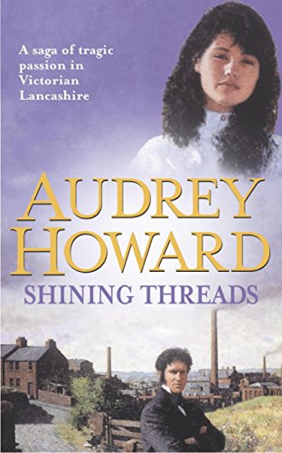 Shining Threads (1991) -  Audrey Howard