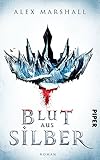 'Blut aus Silber: Roman' von Alex Marshall