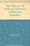 Image de The Pleasure of Cooking Collection, Crepes and Pancakes,