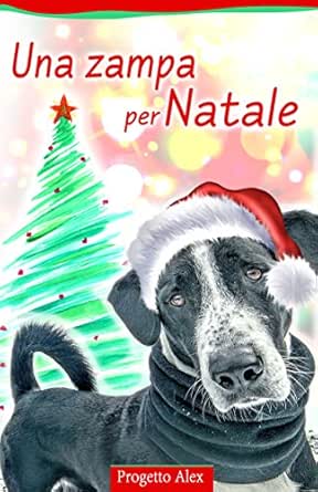 Immagini Zampa Natale.Una Zampa Per Natale Italian Edition Ebook Sfalanga Desiree I Imma Annunziata Rosapia Sjogren Alice Heart Kindred Pezzica Cristina Galderisi Renata Amazon In Kindle Store