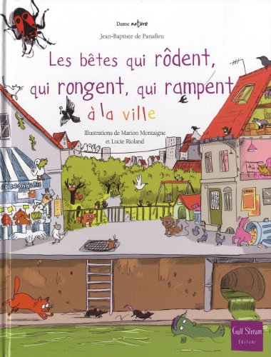 Télécharger Les Bêtes qui rôdent, qui rongent, qui rampent à la ville PDF