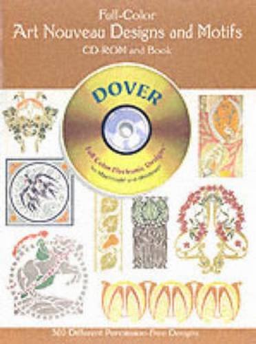 Full-Color Art Nouveau Designs and Motifs: 300 Differenct Permission-Free Designs