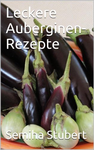 Download Leckere Auberginen-Rezepte Download Leckere Auberginen-Rezepte
